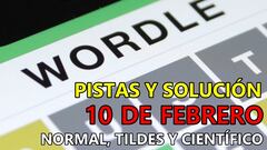 Wordle en español, científico y tildes para el reto de hoy 10 de febrero: pistas y solución