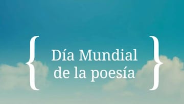 Día Mundial de la Poesía: origen, significado y por qué se celebra el 21 de marzo del 2025