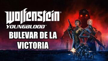 Gu&iacute;a Wolfenstein: Youngblood - Bulevar de la Victoria