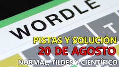 Wordle en español, científico y tildes para el reto de hoy 20 de agosto: pistas y solución