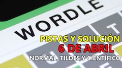 Wordle en español, científico y tildes para el reto de hoy 6 de abril: pistas y solución