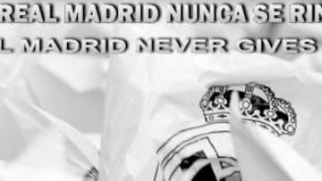 Mensaje del club: "¡El Real Madrid nunca se rinde!"