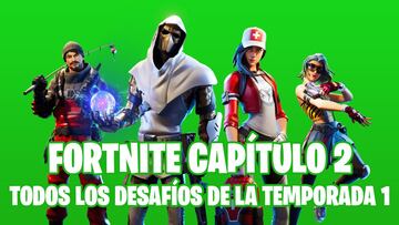 Fortnite Cap&iacute;tulo 2: todos los desaf&iacute;os de la Temporada 1