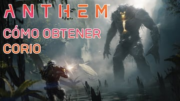 Cómo conseguir corio en Anthem