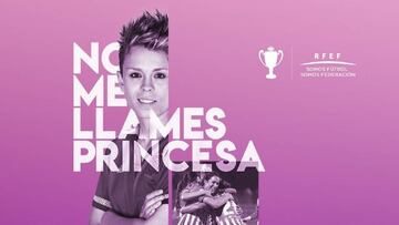 El lema para la Copa: "No me llames princesa...Llámame reina"