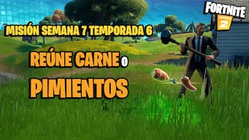 ¿Dónde encontrar carne y pimientos en Fortnite Temporada 6?