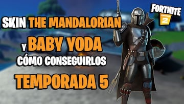 C車mo conseguir el skin de The Mandalorian y Baby Yoda en Fortnite Temporada 5