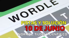 Wordle en español, científico y tildes para el reto de hoy 10 de junio: pistas y solución