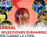 AS Mundial EN VIVO | ¿Qué selecciones suramericanas pueden ganar la Copa Mundial?