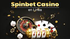 Spinbet Casino en Linea - Bono $500 y las mejores tragamonedas
