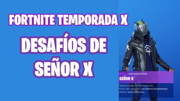 Fortnite Battle Royale - Temporada X: desaf&iacute;os de Se&ntilde;or X