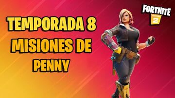 Misiones de Penny en Fortnite Temporada 8; c&oacute;mo completarlas y sus recompensas