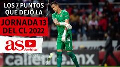 Los 7 puntos que dejó la jornada 13 del Clausura 2022