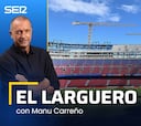 El Larguero, en directo: el Barça estrenará el Camp Nou contra el Athletic