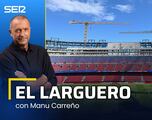 El Larguero, en directo: el Barça estrenará el Camp Nou contra el Athletic