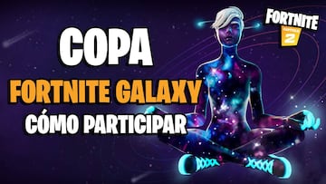 Copa Galaxy en Fortnite: cómo participar y conseguir el skin de Exploradora Galaxy