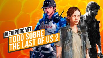 MeriPodcast 13x01: Todo sobre The Last of Us 2