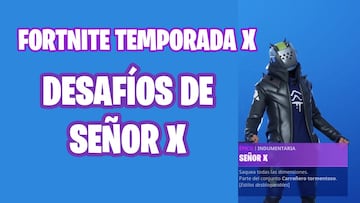 Fortnite Battle Royale - Temporada X: desafíos de Señor X