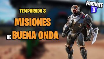 Fortnite Temporada 3: gu&iacute;a de Misiones de Buena Onda