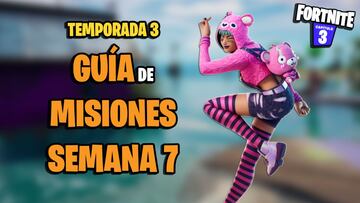Fortnite Temporada 3: guía de Misiones de la Semana 7