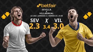 Sevilla FC vs. Villarreal CF: horario, dónde ver, pronósticos y clasificación