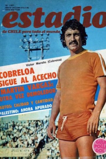 Víctor Merello | Tuvos dos etapas en Cobreloa. Primero entre 1978 y 1984, y entre 1986 y 1987. Dos títulos con los loinos y clave en las campañas de Copa Libertadores. 