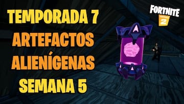 Fortnite: artefactos alien&iacute;genas de la Semana 5 de la Temporada 7