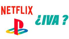 Puedes deducir los nuevos impuestos de PSN y Netflix