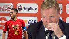 As¨ª habla de Hazard una leyenda como Koeman