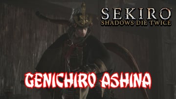 Sekiro: Shadows Die Twice, Gu&iacute;a completa - &iquest;C&oacute;mo matar a Genichiro Ashina?