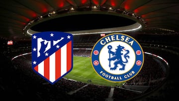 Atl&eacute;tico y Chelsea. 