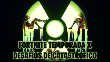 Fortnite Battle Royale - Temporada X: gu&iacute;a de desaf&iacute;os de Catastr&oacute;fico