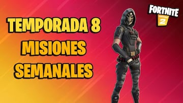 Todas las misiones semanales de Fortnite Temporada 8 y c&oacute;mo completarlas