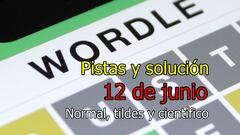 Wordle en español, científico y tildes para el reto de hoy 12 de junio: pistas y solución
