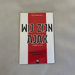 ‘Wij Zijn Ajax’, el primer libro del Ajax en español