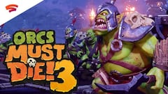 Orcs Must Die 3! ya es una realidad; será exclusivo de Google Stadia