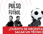El Pulso del Fútbol EN VIVO: ¿Cuánto tiempo se necesita para sacar un técnico?