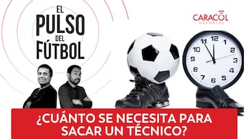 El Pulso del Fútbol EN VIVO: ¿Cuánto tiempo se necesita para sacar un técnico?