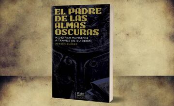 'El padre de las almas oscuras: Hidetaka Miyazaki a trav¨¦s de su obra'