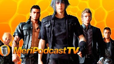 MeriPodcast 10x12: Final Fantasy XV