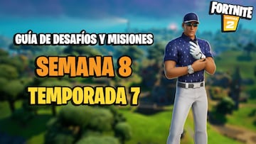 Fortnite | Desaf&iacute;os Semana 8 Temporada 7: c&oacute;mo completar todas las misiones y recompensas