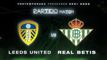 El Betis jugará ante el Leeds.