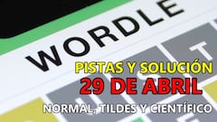 Wordle en español, científico y tildes para el reto de hoy 29 de abril: pistas y solución