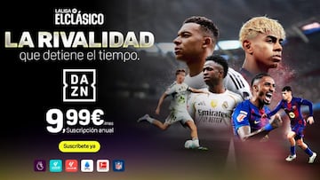 El Clásico se vive en DAZN con el Plan Fútbol y por solo 9,99 euros.