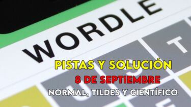 Wordle en español, científico y tildes para el reto de hoy 8 de septiembre: pistas y solución