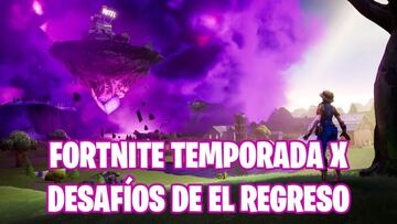 Fortnite Battle Royale - Temporada X: gu&iacute;a de desaf&iacute;os de El Regreso