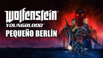 Guía Wolfenstein: Youngblood - Pequeño Berlín