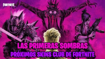 Así son Las Primeras Sombras, los próximos skins del Club de Fortnite