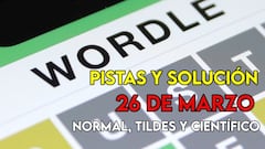 Wordle en español, científico y tildes para el reto de hoy 26 de marzo: pistas y solución