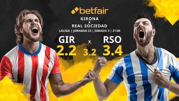 Girona FC vs. Real Sociedad: horario, TV, estadísticas, clasificación y pronósticos